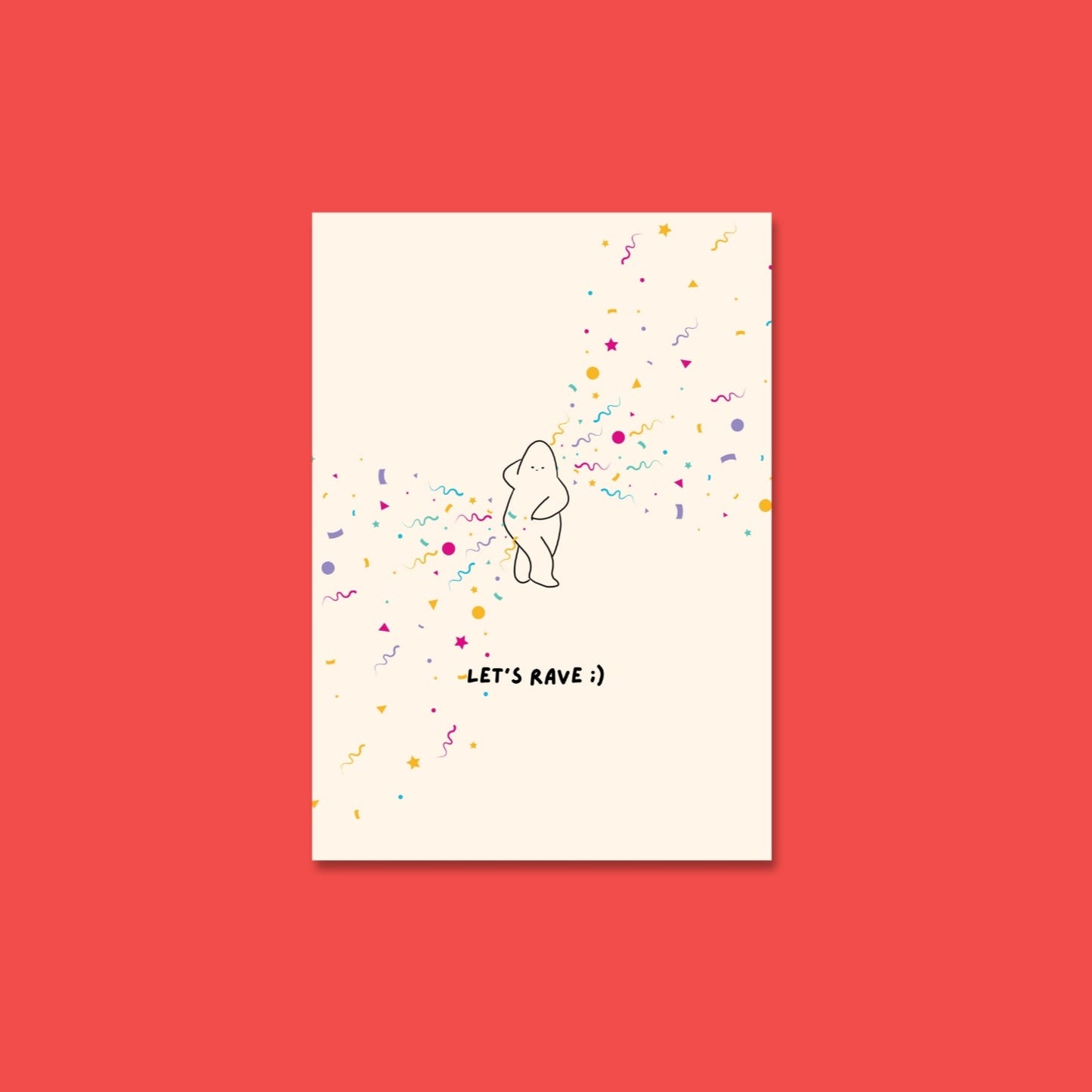 A fabulous blob character shooting confetti from its hands under the words “Let’s Rave ;)” in bold, playful font.
